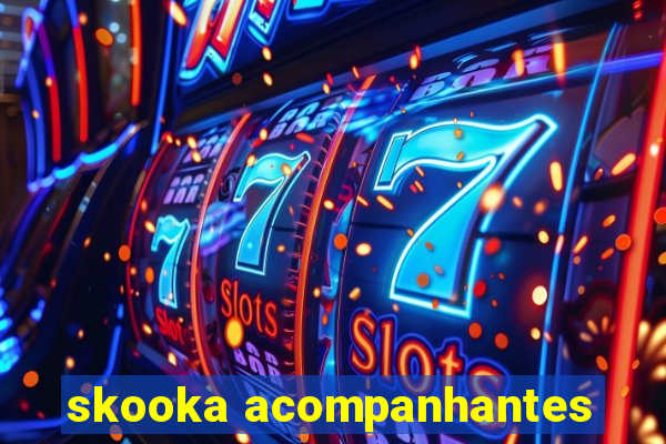 skooka acompanhantes